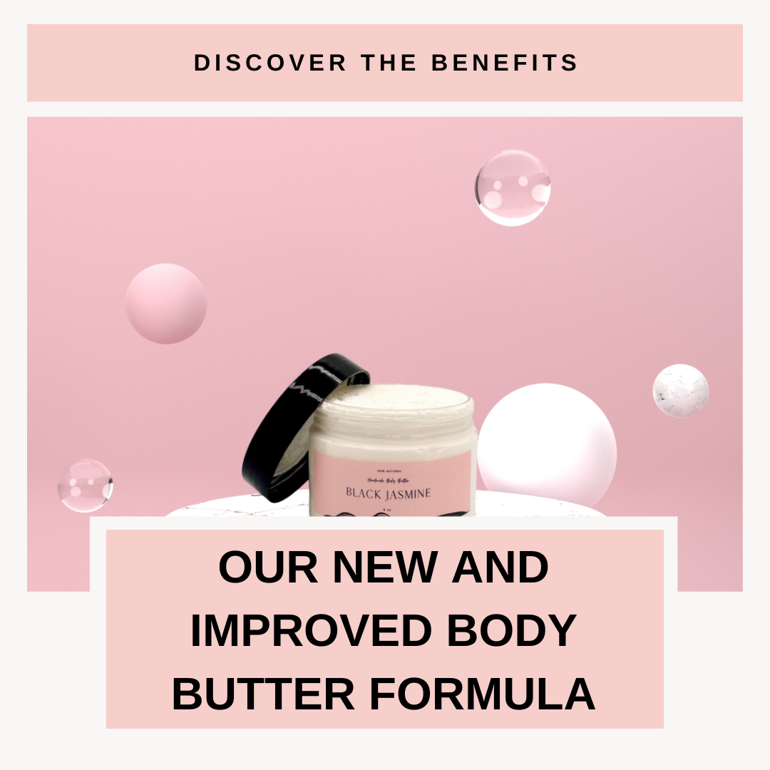 Our New and Improved Body Butter Formula